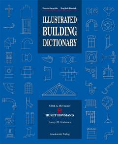 Illustrated building dictionary : dansk-engelsk, English-Danish