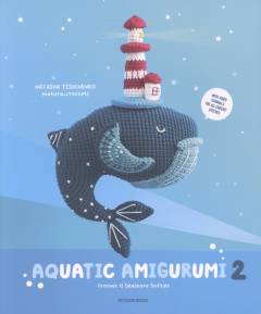 Aquatic amigurumi 2 : crochet 15 seashore softies