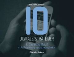 10 digitale strategier. 5 : Connected retail : at koble fysiske og digitale købsoplevelser