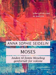 Moses : anden til femte mosebog genfortalt for voksne