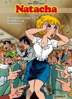 Natacha : de samlede eventyr. Bind 5 : Jernbukser og luskebukser