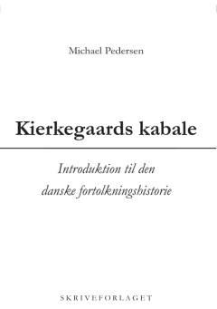 Kierkegaards kabale : introduktion til den danske fortolkningshistorie