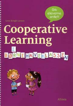 Cooperative learning i børnehaveklassen : giv eleverne ordet