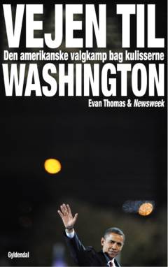 Vejen til Washington : den amerikanske valgkamp bag kulisserne