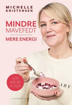 Mindre mavefedt, mere energi : 1 størrelse ned på 4 uger