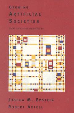 Growing artificial societies : social science from the Bottom Up