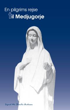 En pilgrims rejse til Medjugorje