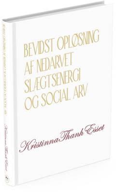 Bevidst opløsning af nedarvet slægtsenergi og social arv