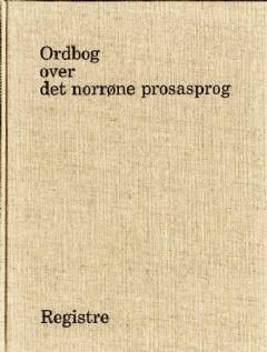 Ordbog over det norrøne prosasprog -- Registre = Indices