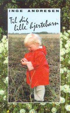 Til dig lille hjertebarn