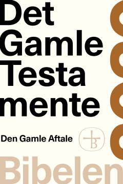 Det Gamle Testamente : Den Gamle Aftale
