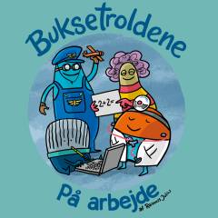 Buksetroldene på arbejde