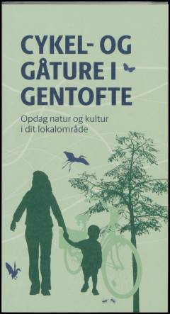 Cykel- og gåture i Gentofte : opdag natur og kultur i dit lokalområde