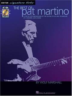 The best of Pat Martino : a step-by-step breakdown of the guitar styles and techniques of a modern jazz legend