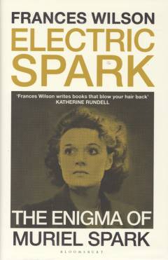 Electric spark : the enigma of Muriel Spark