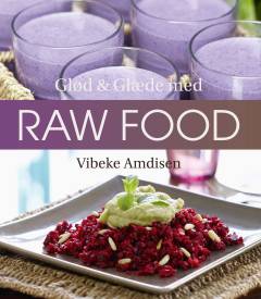 Glød & glæde med raw food