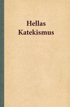 Hellas Katekismus : en udgivelse om kristendom, til debat og samtale