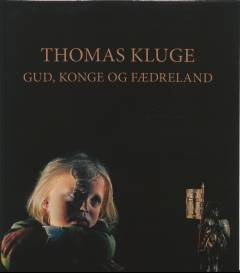 Thomas Kluge : Gud, konge og fædreland