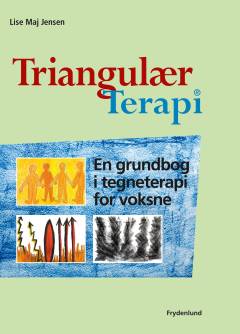 Triangulær terapi : en grundbog i tegneterapi for voksne