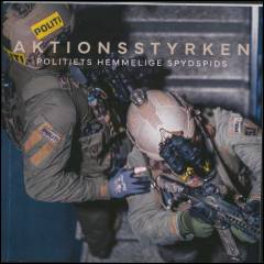 Aktionsstyrken : politiets hemmelige spydspids
