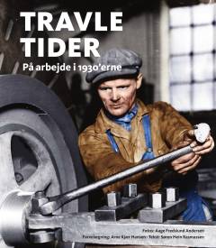 Travle tider : på arbejde i 1930'erne