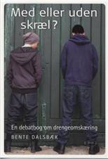 Med eller uden skræl : en debatbog om drengeomskæring
