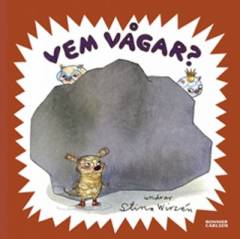 Vem vågar?