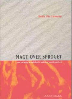 Magt over sproget : om sproglig bevidsthed i andetsprogstilegnelsen