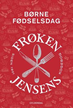 Børnefødselsdag : frøken Jensens kogebog siden 1901