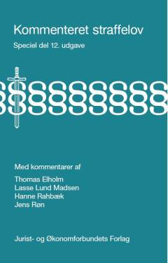 Kommenteret straffelov. Speciel del : lovbekendtgørelse nr. 1851 af 20. september 2021 af Straffeloven af 15. april 1930 med senere ændringer, kap. 12-29 (§§ 98-306)
