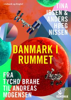 Danmark i rummet : fra Tycho Brahe til Andreas Mogensen