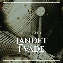 Landet i våde. Bind 2