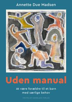 Uden manual : at være forældre til et barn med særlige behov