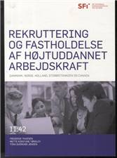 Rekruttering og fastholdelse af højtuddannet arbejdskraft : Danmark, Norge, Holland, Storbritannien og Canada