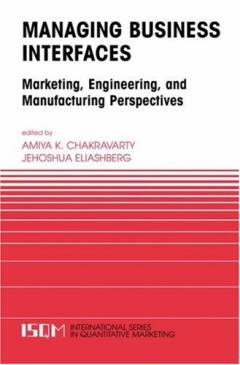 Managing business interfaces : marketing, engineering, and manufacturing perspectives