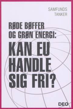 Røde bøffer og grøn energi - kan EU handle sig fri?