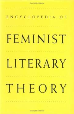 Encyclopedia of feminist literary theory