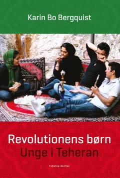 Revolutionens børn : unge i Teheran