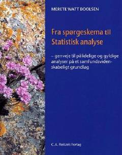 Fra spørgeskema til statistisk analyse : genveje til pålidelige og gyldige analyser på et samfundsvidenskabeligt grundlag