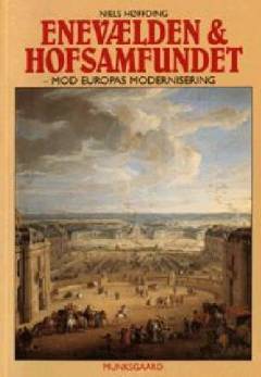 Enevælden og hofsamfundet : mod Europas modernisering