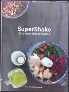 Supershake : et komplet blendet måltid
