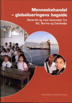 Menneskehandel - globaliseringens bagside : generelt og med eksempler fra EU, Burma og Cambodja