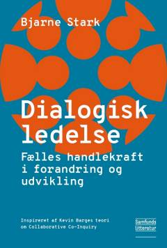Dialogisk ledelse : fælles handlekraft i forandring og udvikling