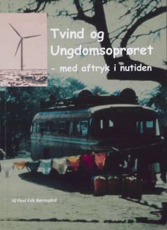 Tvind og ungdomsoprøret - med aftryk i nutiden