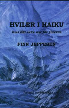 Hviler i haiku : hvis det ikke var for fluerne