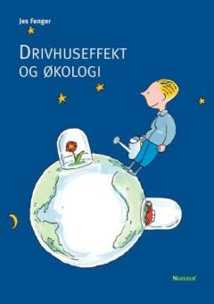 Drivhuseffekt og økologi : naturgrundlaget i fremtidens klima