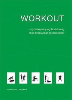 Workout : styrketræning og bodytoning med kropsvægt og redskaber
