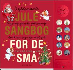 Gyldendals julesangbog for de små : nye og gamle julesange du kan synge med på : tryk og syng med