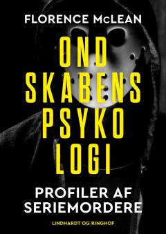Ondskabens psykologi : profiler af seriemordere
