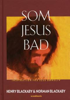 Som Jesus bad : inspiration fra Jesu bønsliv